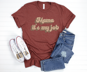 PREORDER Mama It's My Job [Heather Clay Crewneck - 2 color print]